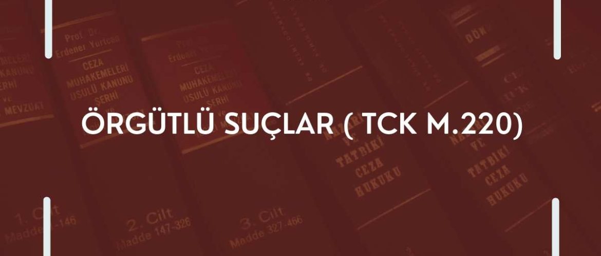 Örgütlü Suçlar Örgüte Üye Olma Suçu