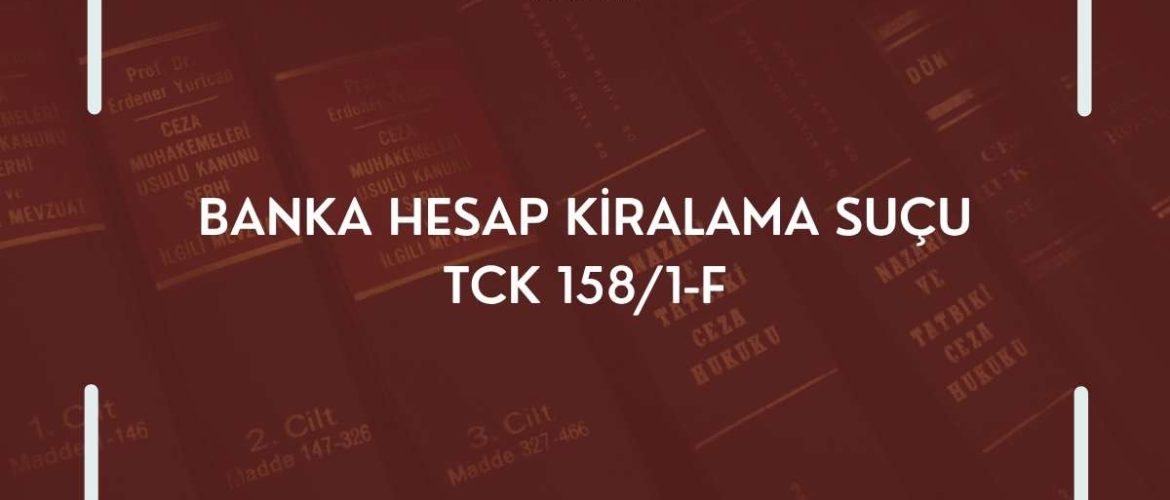 BANKA HESABI (IBAN) KİRALAMA SUÇU VE CEZASI – 2025