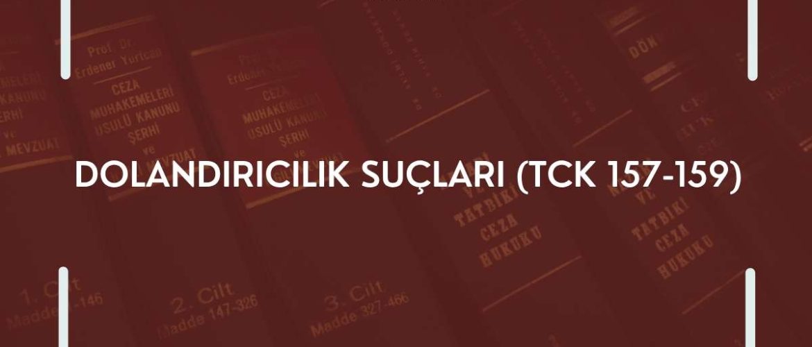 DOLANDIRICILIK SUÇLARI BANKA HESAP KİRALAMA DOLANDIRICILIK SUÇU 158/1-F