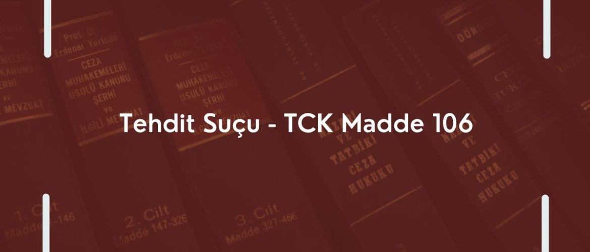 Tehdit Suçu: TCK Madde 106 Tehdit Suçunun Oluşumu Tehdit Suçunun Temel Hali (TCK m. 106/1, 1. Cümle) Kadına Karşı Tehdit (TCK m. 106/1, 2. Cümle) Malvarlığına Zarar Verme veya Sair Kötülük Tehdidi (TCK m. 106/1, Son Cümle) Silahla Tehdit Birden Fazla Kişi Tarafından Tehdit Basit Tehdit