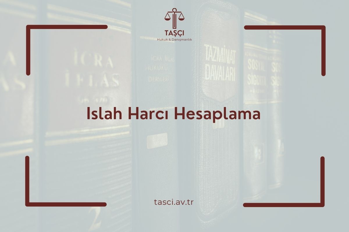 Islah Harcı Hesaplama