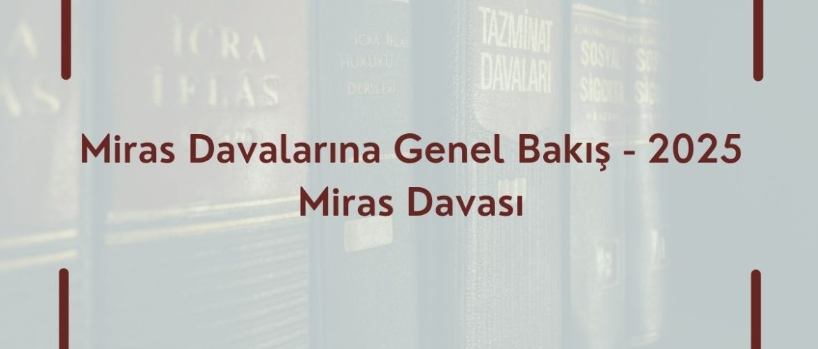 Miras Davaları Tenkis Davası Miras Ortaklığının Giderilmesi (İzale-i Şuyu) Davası Miras Nedeniyle İstihkak Davası: Muris Muvazaası Davası: Veraset İlamının İptali Davası Denkleştirme Davası Terekenin Tespiti Davası Mirasçıların Belirlenmesi ve Terekenin Tespiti Mirasın Paylaştırılması ve Saklı Pay Hakkı Saklı Pay ve Tenkis Davası Mirasın Reddi (Reddi Miras) Miras Davası Nasıl Açılır ve İspat Yükü Kime Aittir?