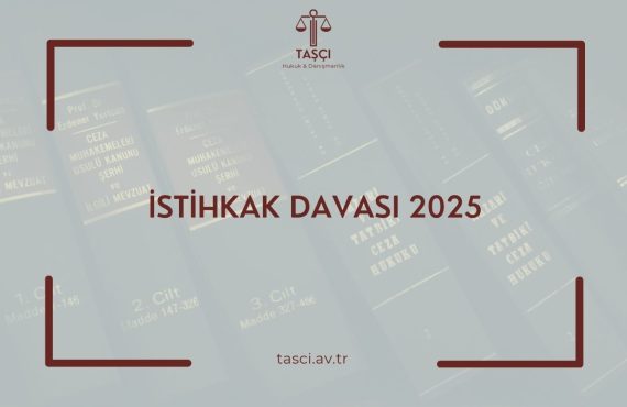 İstihkak Davası 2025 İstihkak Davası Nedir İstihkak Davası Avukat