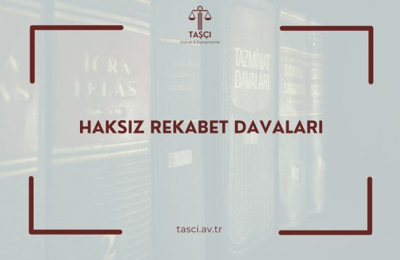 HAKSIZ REKABET DAVALARI HAKSIZ REKABET DAVALARI TTK HAKSIZ REKABET NEDİR? HAKSIZ REKABET DAVASI