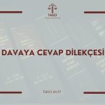 Davaya Cevap Dilekçesi